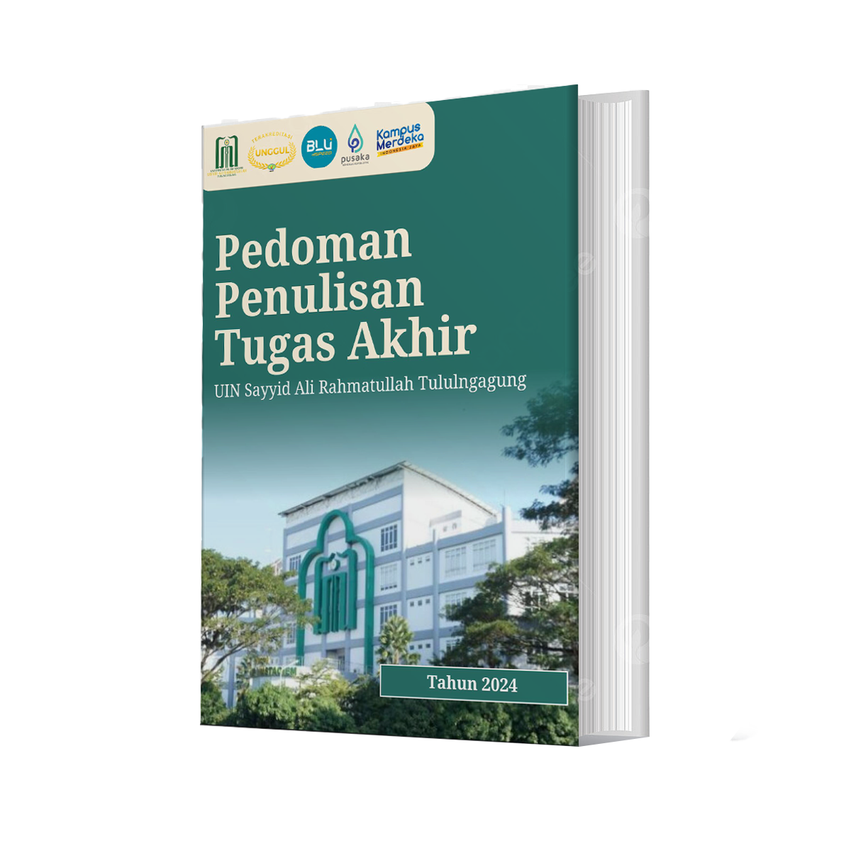 Pedoman Penulisan Tugas Akhir UIN Sayyid Ali Rahmatullah Tulungagung 1 PEDOMAN PENULISAN TUGAS AKHIR 2024 PENGESAHAN UINSATU cover copy