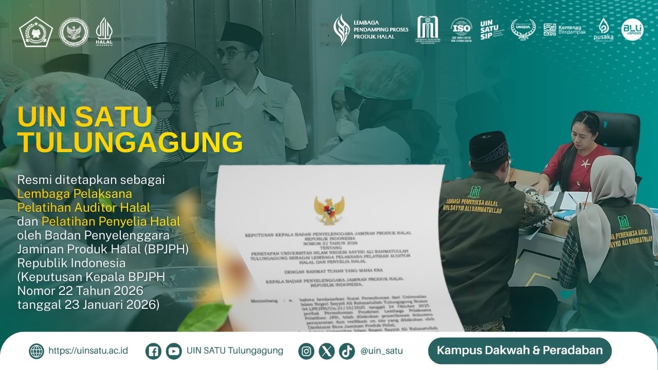 UIN SATU Tulungagung Resmi Ditetapkan sebagai Lembaga Pelaksana Pelatihan Auditor dan Penyelia Halal oleh BPJPH